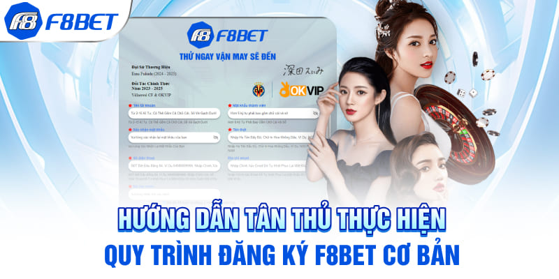 Hướng dẫn tân thủ thực hiện quy trình đăng ký F8BET cơ bản