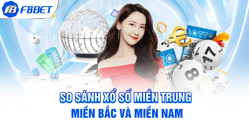 So sánh xổ số miền Trung, miền Bắc và miền Nam