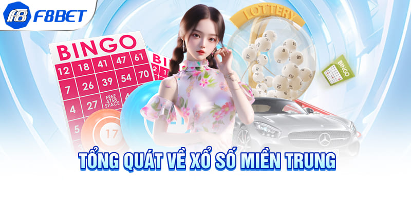 Tổng quát về xổ số miền trung